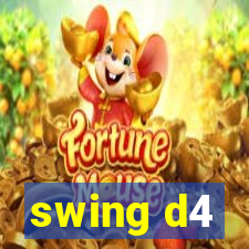 swing d4